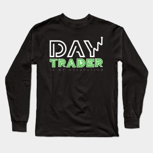 Day trader stock trading Long Sleeve T-Shirt